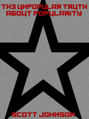 cover image of The Unpopular Truth About Popularity...